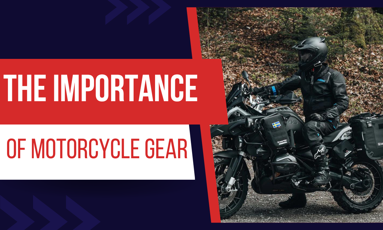 The Importance of Motorcycle Gear